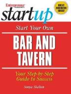 Start Your Own Bar And Tavern di Entrepreneur Press edito da Futura Publishing Co Inc.,u.s.