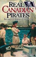 Real Canadian Pirates di Geordie Telfer edito da Folklore Publishing
