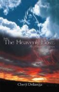 The Heavenly Host, Book 1: The Testings of Devotion di Cheryl Dellasega edito da Deep River Books