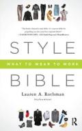 Style Bible: What to Wear to Work di Lauren A. Rothman edito da BIBLIOMOTION