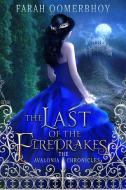 The Last of the Firedrakes di Farah Oomerbhoy edito da WISE INK