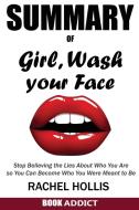 SUMMARY Of Girl, Wash Your Face di Book Addict edito da Blue Dreams