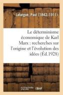 Le D terminisme conomique de Karl Marx di Lafargue-P edito da Hachette Livre - BNF
