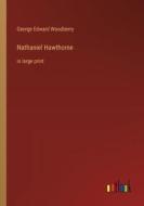 Nathaniel Hawthorne di George Edward Woodberry edito da Outlook Verlag