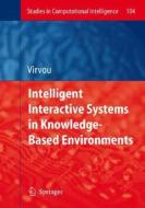 Intelligent Interactive Systems in Knowledge-Based Environments edito da Springer Berlin Heidelberg