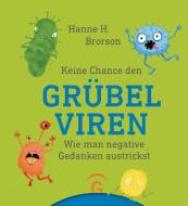 Keine Chance den Grübelviren di Hanne H. Brorson edito da Guetersloher Verlagshaus