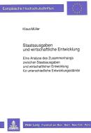 Staatsausgaben und wirtschaftliche Entwicklung di Klaus Müller edito da Lang, Peter GmbH