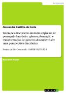 Tradições discursivas da mídia impressa no português brasileiro: gênese, formação e transformação de gêneros discursivos di Alessandra Castilho da Costa edito da GRIN Publishing