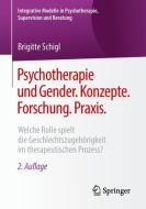 Psychotherapie und Gender. Konzepte. Forschung. Praxis. di Brigitte Schigl edito da Springer-Verlag GmbH