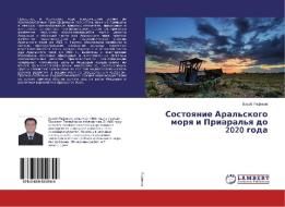 Sostoyanie Aral'skogo morya i Priaral'ya do 2020 goda di Vahob Rafikov edito da LAP Lambert Academic Publishing