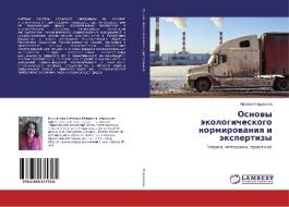 Osnovy jekologicheskogo normirovaniya i jexpertizy di Natal'ya Kordakova edito da LAP Lambert Academic Publishing