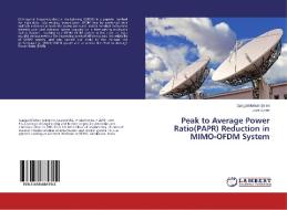 Peak to Average Power Ratio(PAPR) Reduction in MIMO-OFDM System di Gangat Mohsin Salim, Joya Jubair edito da LAP Lambert Academic Publishing