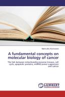 A fundamental concepts on molecular biology of cancer di Marimuthu Krishnaveni edito da LAP Lambert Academic Publishing