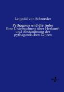 Pythagoras und die Inder di Leopold von Schroeder edito da Vero Verlag