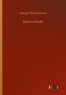 How to Study di George Fillmore Swain edito da Outlook Verlag