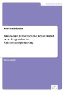 Zinnhaltige polyzentrische Lewis-Säuren - neue Reagenzien zur Anionenkomplexierung di Andreas Rühlemann edito da Diplom.de