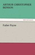 Father Payne di Arthur Christopher Benson edito da tredition GmbH