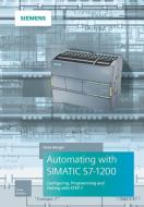 Automating with SIMATIC S7-1200 di Hans Berger edito da Publicis Kommunikationsag