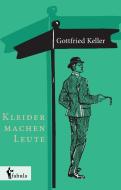 Kleider machen Leute di Gottfried Keller edito da fabula Verlag
