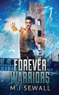 Forever Warriors di Sewall M.J. Sewall edito da Next Chapter