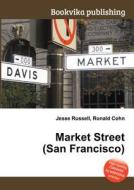 Market Street (san Francisco) di Jesse Russell, Ronald Cohn edito da Book On Demand Ltd.