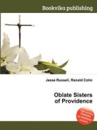Oblate Sisters Of Providence edito da Book On Demand Ltd.
