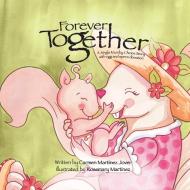 Forever Together, a single mum by choice story with egg and sperm donation di Carmen Martinez Jover edito da CARMEN MARTINEZ JOVER