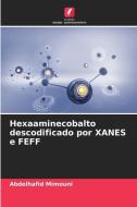 Hexaaminecobalto descodificado por XANES e FEFF di Abdelhafid Mimouni edito da Edições Nosso Conhecimento