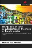ITERJ's role in land regularization in the state of Rio de Janeiro di Fernanda Paes Mangolim edito da Our Knowledge Publishing