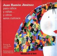 Juan Ramón Jiménez para niños y niñas y otros seres curiosos di Juan Ramón Jiménez edito da Ediciones de la Torre