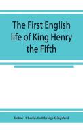 The first English life of King Henry the Fifth di Editor Charles Lethbridge Kingsford edito da Alpha Editions