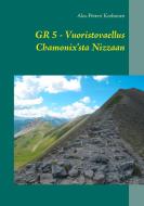 Vuoristovaellus Chamonix'sta Nizzaan di Aku-Petteri Korhonen edito da Books on Demand