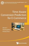 Time-Aware Conversion Prediction for E-Commerce di Wendi Ji, Xiaoling Wang, Aoying Zhou edito da WSPC
