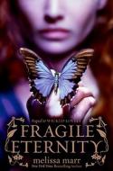 Fragile Eternity di Melissa Marr edito da HarperCollins Publishers