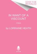 In Want of a Viscount di Lorraine Heath edito da AVON BOOKS