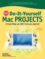 Cnet Do-It-Yourself Mac Projects: 24 Cool Things You Didn't Know You Could Do! di Joli Ballew, Andrew Shalat edito da OSBORNE