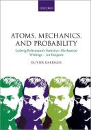 Atoms, Mechanics, And Probability di Olivier Darrigol edito da Oxford University Press