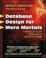 Database Design For Mere Mortals(r) di Michael J. Hernandez edito da Pearson Education