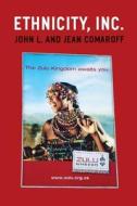 Ethnicity, Inc. di John L. Comaroff, Jean Comaroff edito da UNIV OF CHICAGO PR