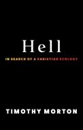 Hell di Timothy Morton edito da COLUMBIA UNIV PR