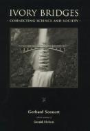 Ivory Bridges - Connecting Science & Society di Gerhard Sonnert edito da MIT Press