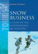 Snow Business di Simon (University of Calgary) Hudson edito da Cengage Learning EMEA