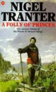 A Folly of Princes di Nigel Tranter edito da Hodder & Stoughton General Division