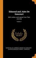 Edmond And Jules De Goncourt di Marie Belloc Lowndes, Edmond De Goncourt, Jules de Goncourt edito da Franklin Classics Trade Press