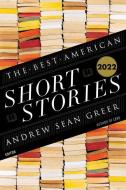 The Best American Short Stories 2022 di Heidi Pitlor edito da MARINER BOOKS