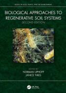 Biological Approaches To Regenerative Soil Systems edito da Taylor & Francis Ltd