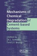 Mechanisms Of Chemical Degradation Of Cement-based Systems edito da Taylor & Francis Ltd