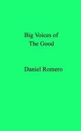 Big Voices of The Good di Daniel Romero edito da BLURB INC