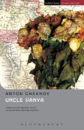 Uncle Vanya di Anton Chekhov edito da Bloomsbury Publishing PLC