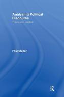 Analysing Political Discourse di Paul Chilton edito da Routledge